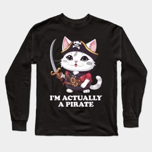 I'm Actually A Pirate - Funny Cat Long Sleeve T-Shirt